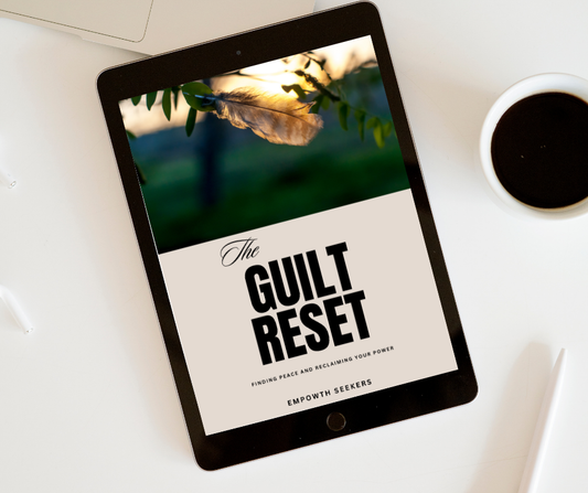 The Guilt Reset: Finding Peace and Reclaiming Your Power